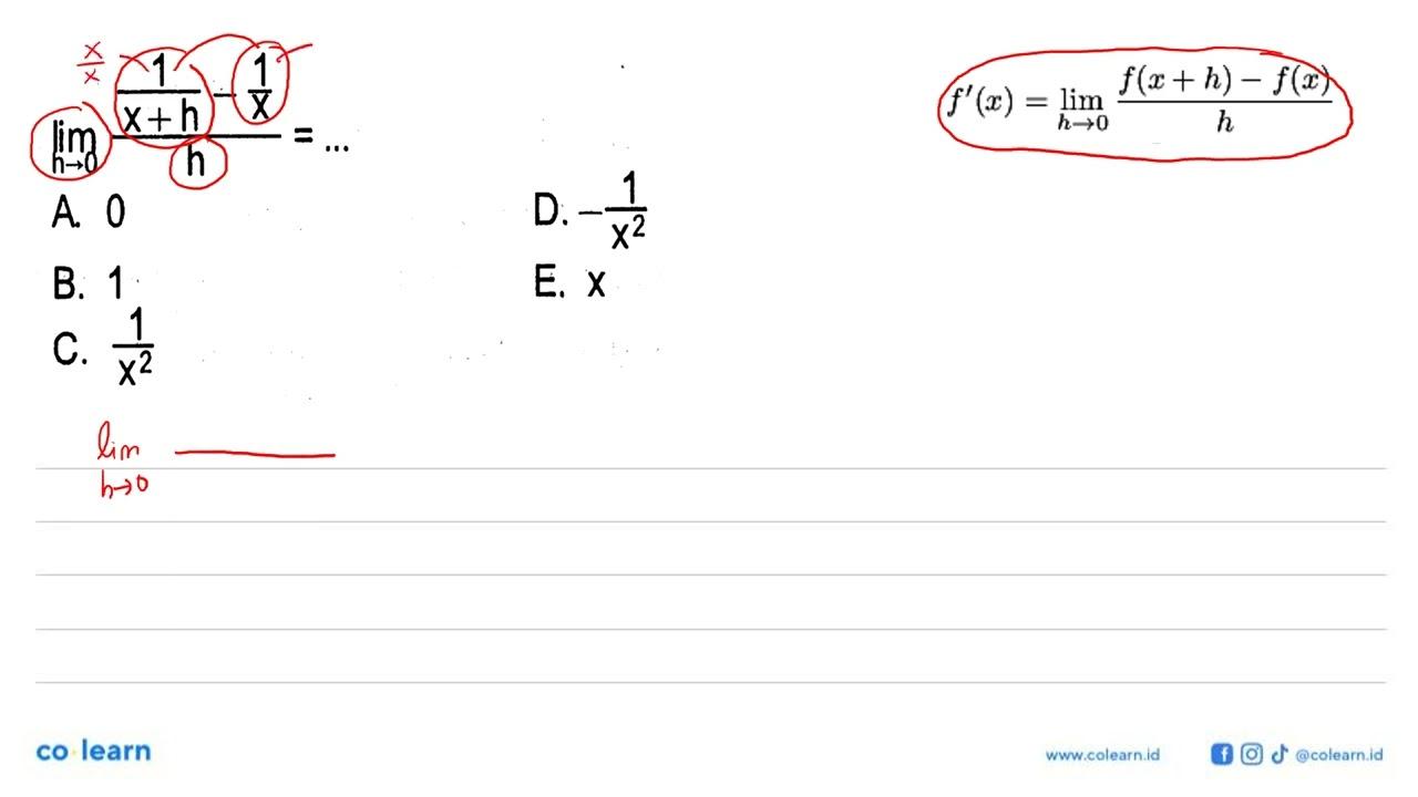 lim h->0 (1/(x+h)- 1/x)/h=... A. 0D. -1/x^2 B. 1E. x C.