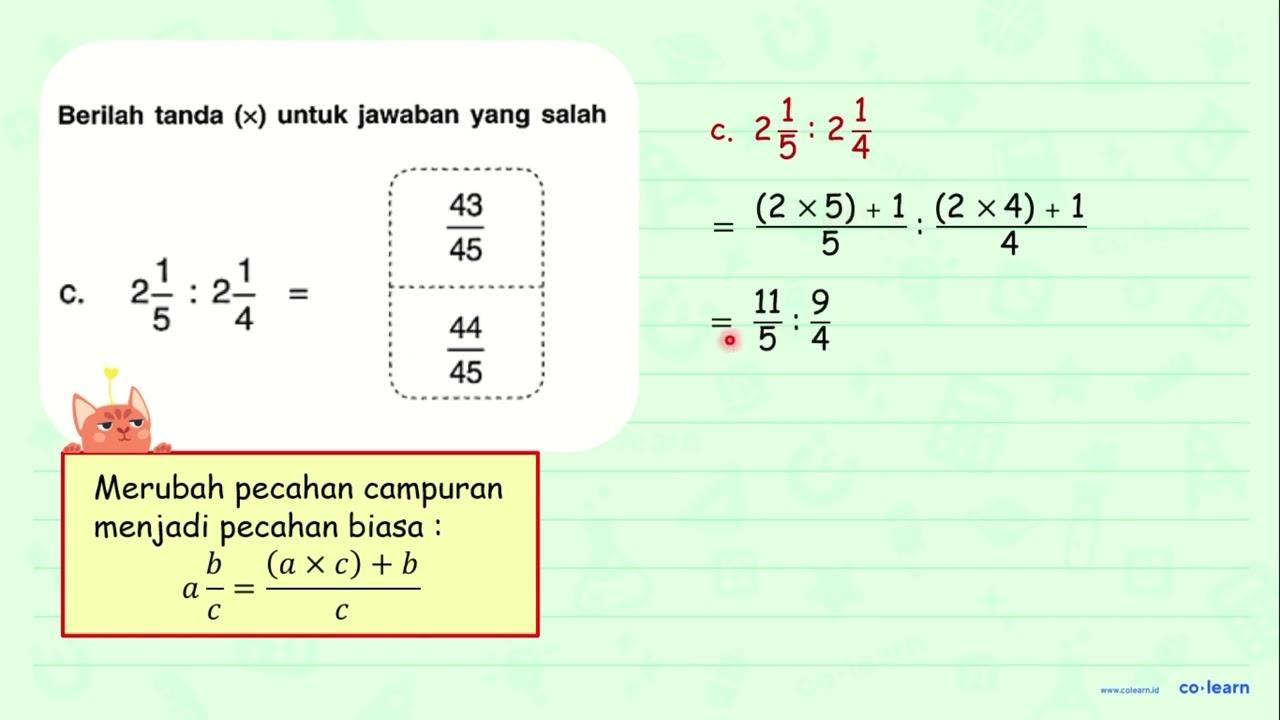 Berilah tanda (x) untuk jawaban yang salah c. 2 (1)/(5): 2