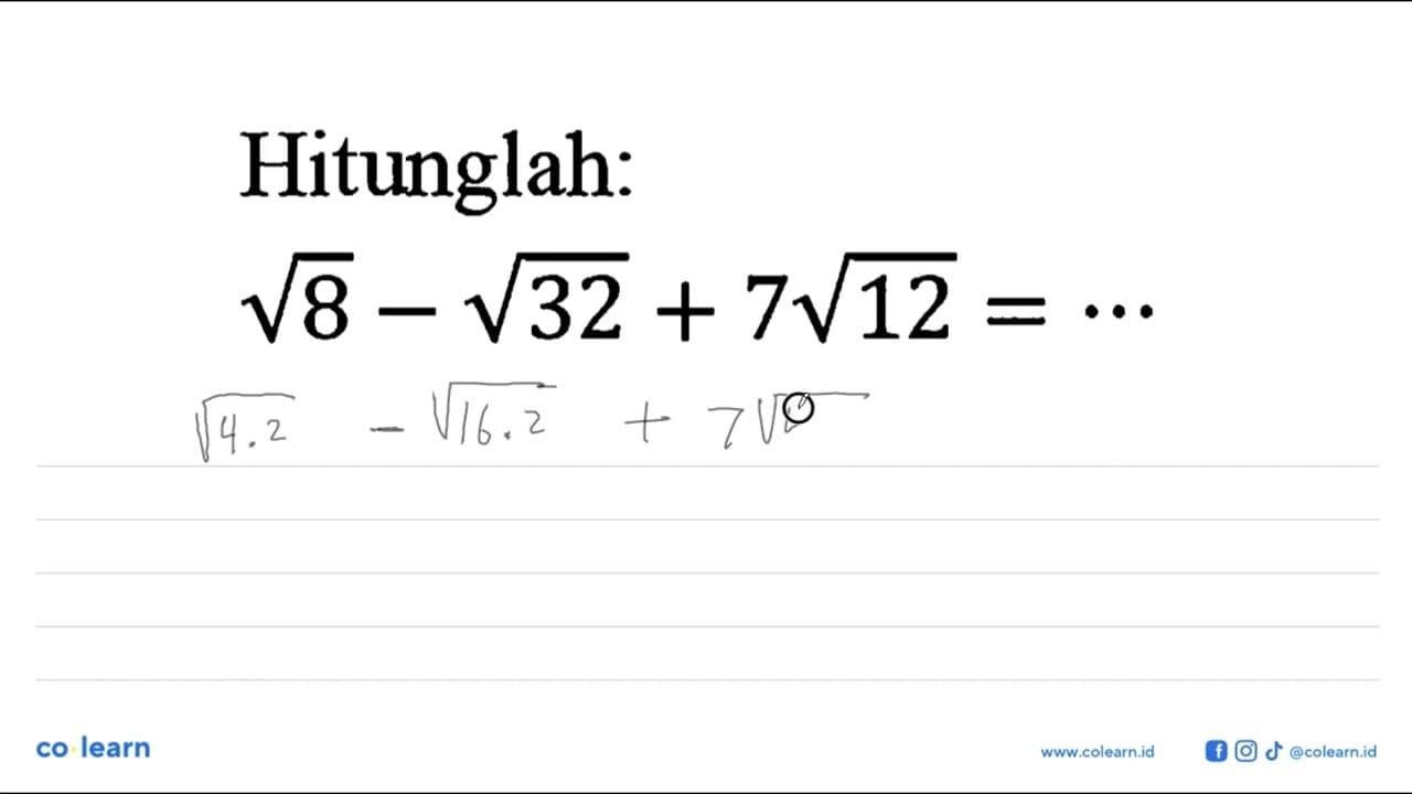 Hitunglah: akar(8) - akar(32) + 7 akar(12) = ...