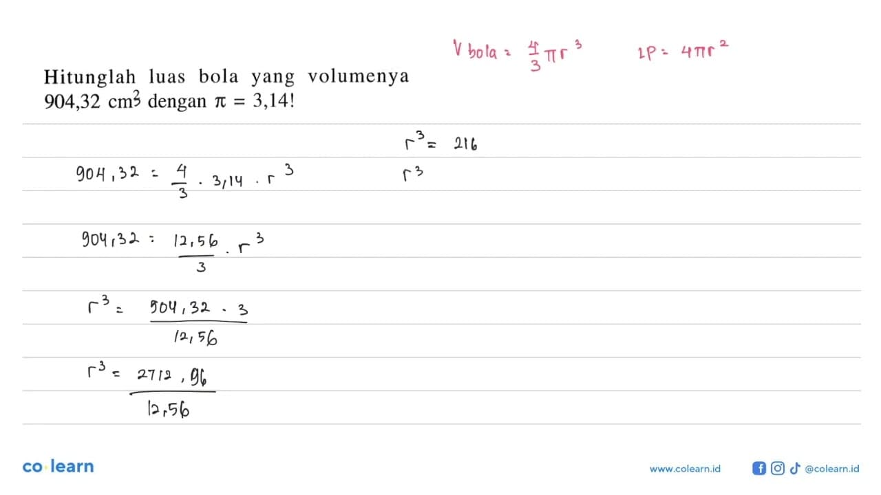 Hitunglah luas bola yang volumenya 904,32 cm^2 dengan