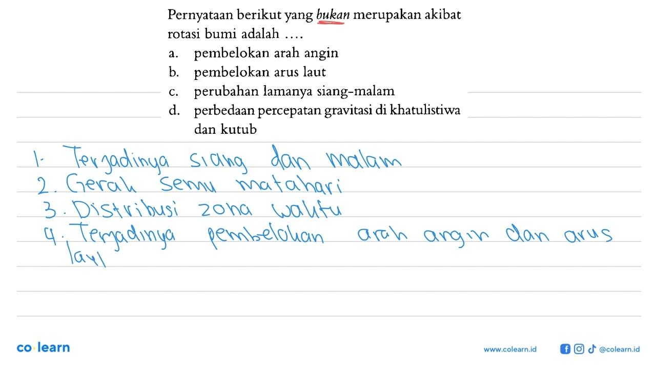 Pernyataan berikut yang bukan merupakan akibat rotasi bumi