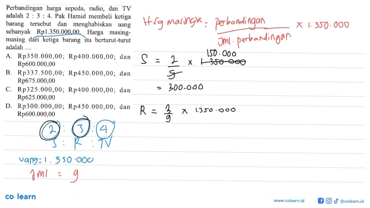 Perbandingan harga sepeda, radio, dan TV adalah 2:3:4. Pak