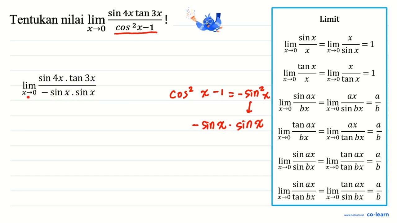 Tentukan nilai lim _(x -> 0) (sin 4 x tan 3 x)/(cos ^(2)