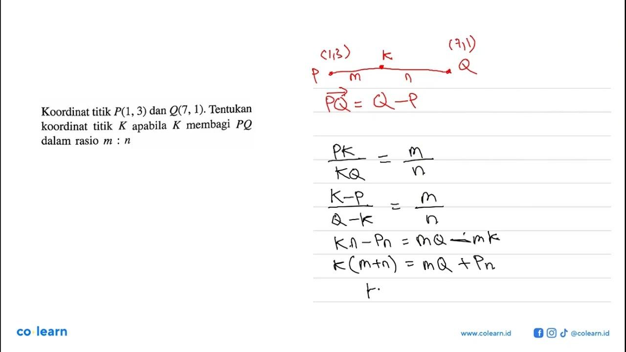 Koordinat titik P(1,3) dan Q(7,1). Tentukan koordinat titik