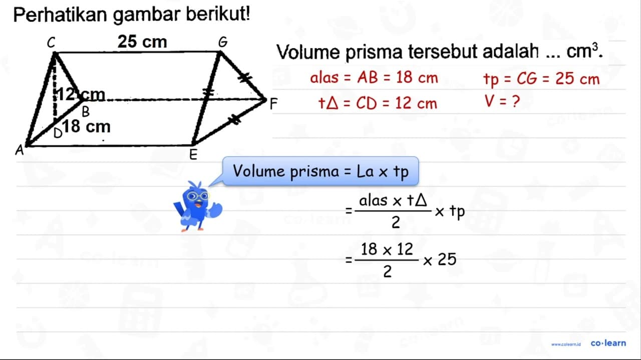 Perhatikan gambar berikut! Volume prisma tersebut adalah