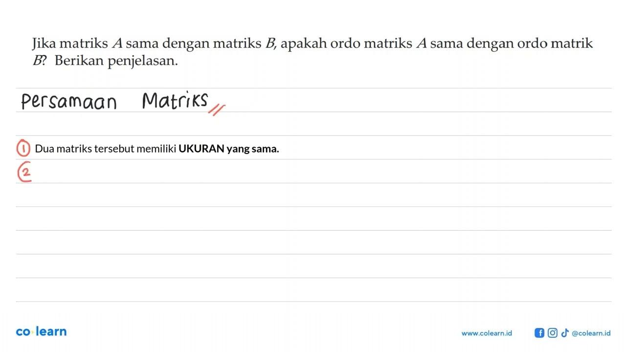 Jika matriks A sama dengan matriks B, apakah ordo matriks A