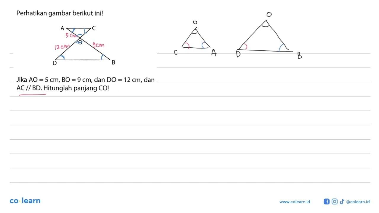 Perhatikan gambar berikut ini!Jika AO=5 cm, BO=9 cm, dan