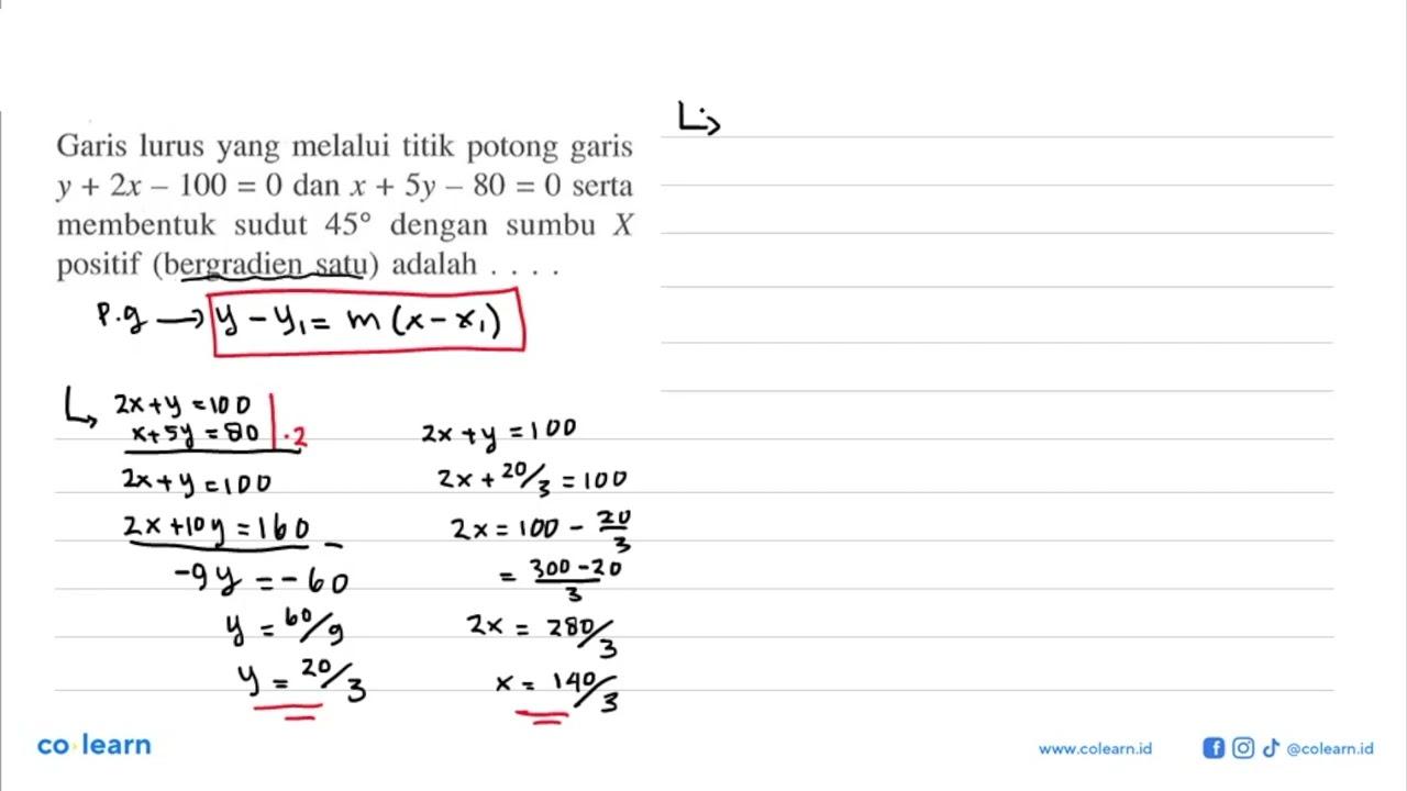 Garis lurus yang melalui titik potong garis y+2x-100=0 dan