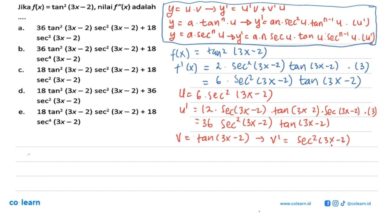 Jika f(x)=tan^2(3x-2), nilai f"(x) adalah ...