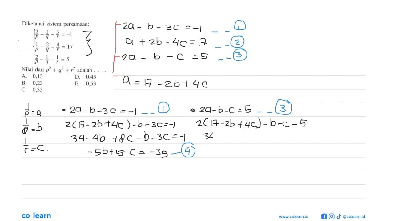 Diketahui sistem persamaan : 2/p-1/q-3/r=-1 1/p+2/q-4/r=17