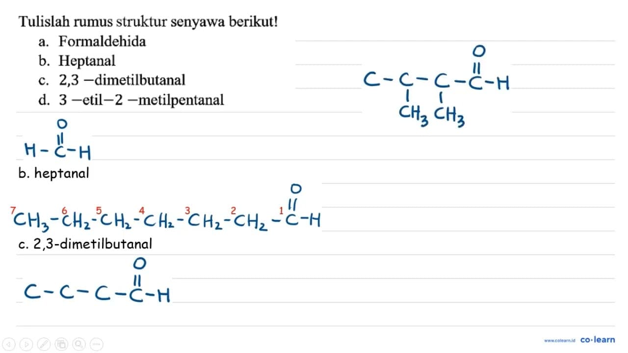 Tulislah rumus struktur senyawa berikut! a. Formaldehida b.