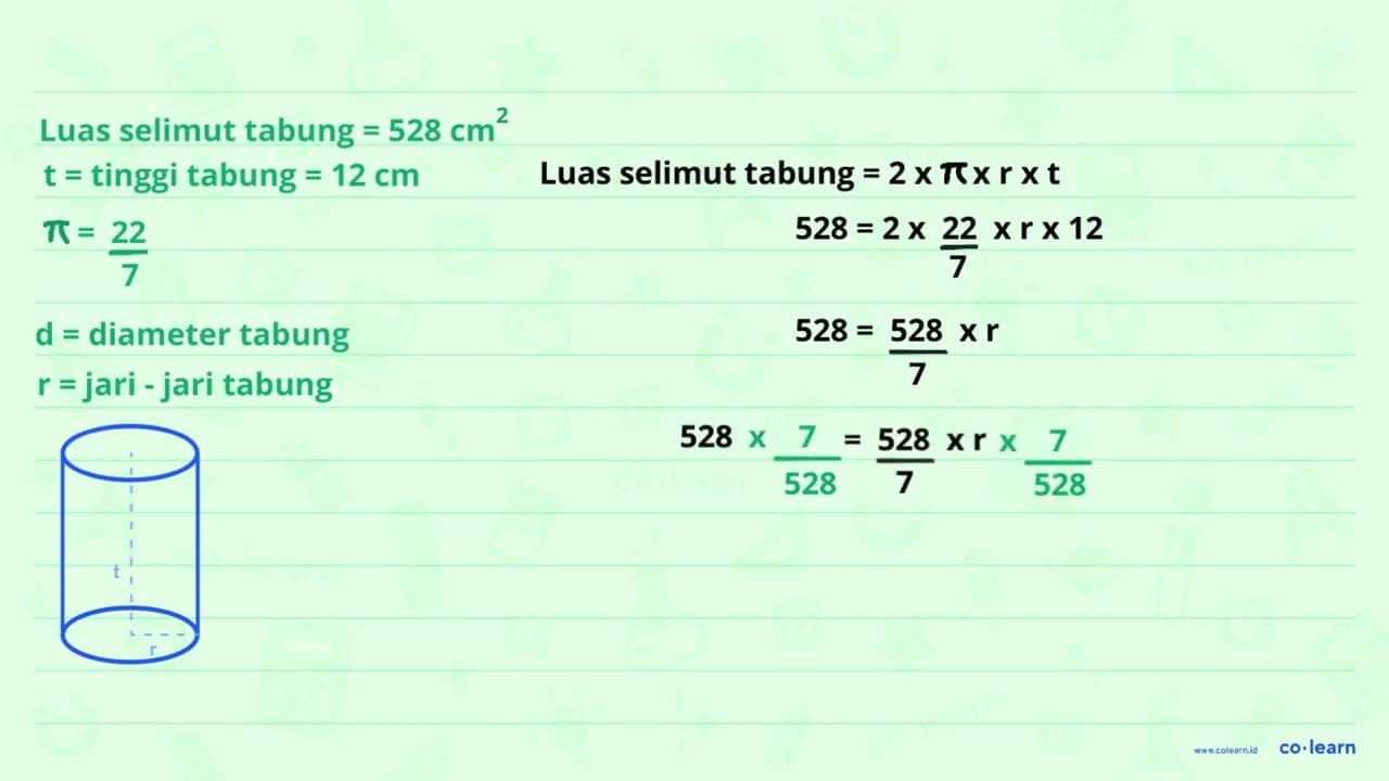 Diketahui luas selimut tabung 528 cm^(2) . Jika tinggi