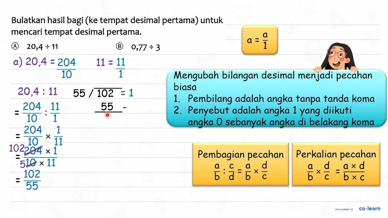 Bulatkan hasil bagi (ke tempat desimal pertama) untuk