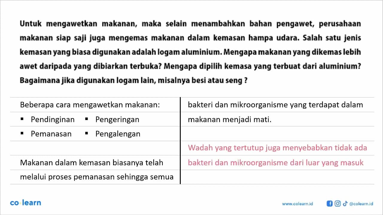 Untuk mengawetkan makanan, maka selain menambahkan bahan