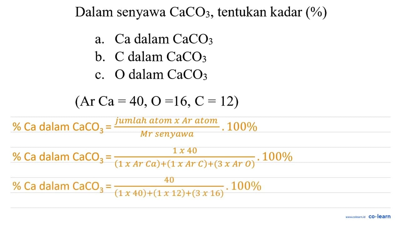 Dalam senyawa CaCO_(3) , tentukan kadar (%) a. Ca dalam