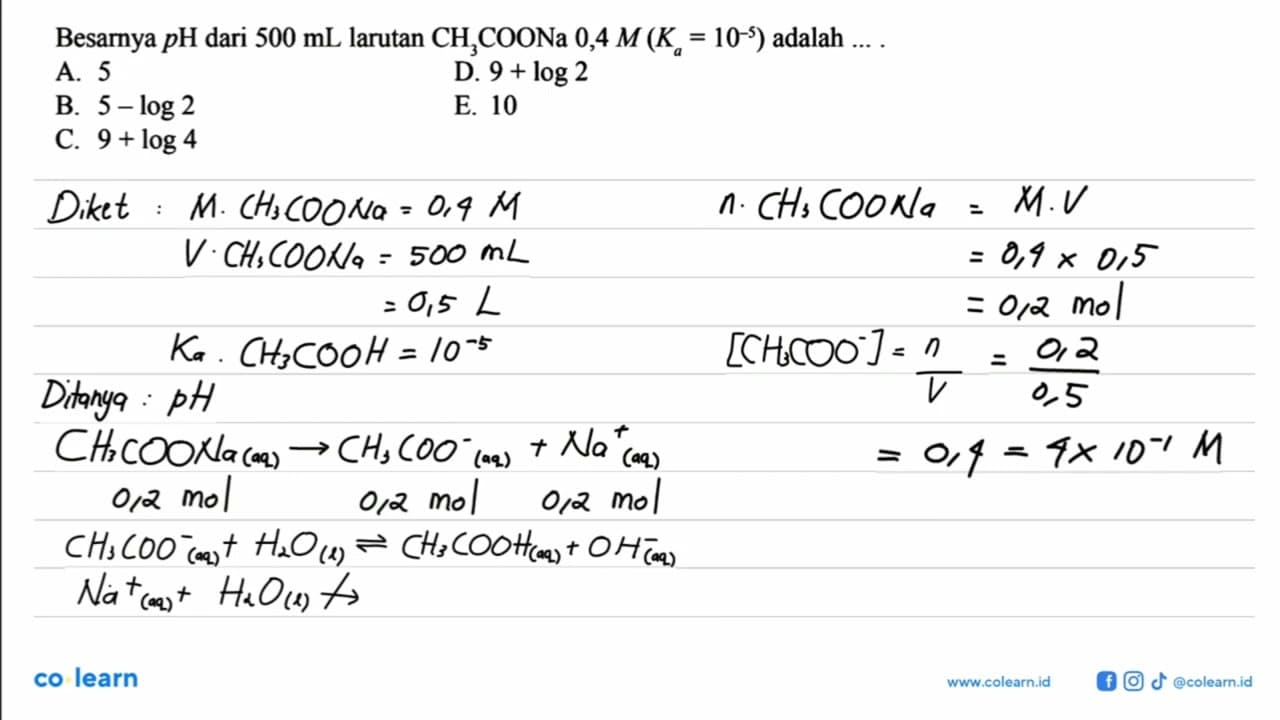 Besarnya p H dari 500 mL larutan CH3COONa 0,4 M(Ka=10^-5)