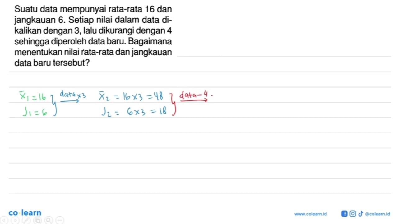 Suatu data mempunyai rata-rata 16 dan jangkauan 6. Setiap