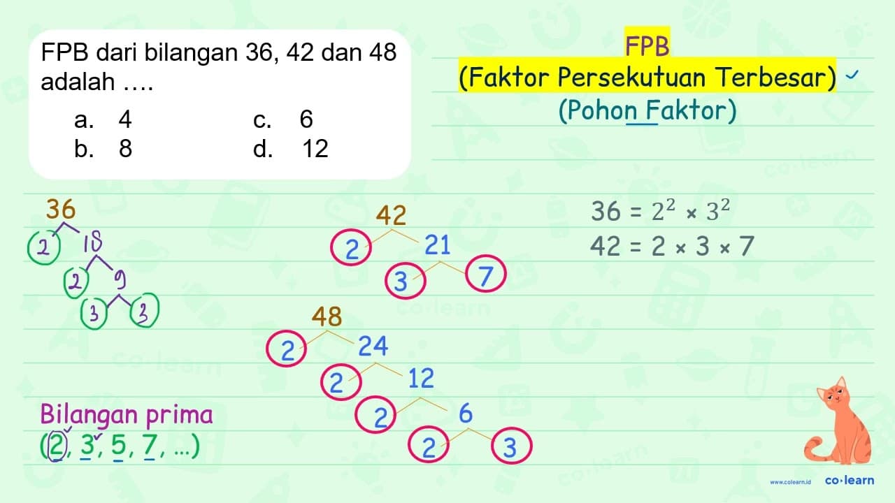 FPB dari bilangan 36, 42 dan 48 adalah.... a. 4 b. 6 C. 8