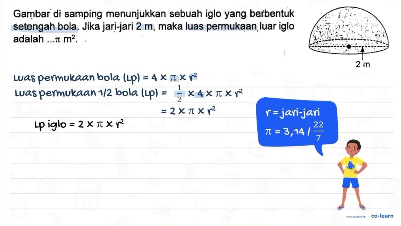 Gambar di samping menunjukkan sebuah iglo yang berbentuk