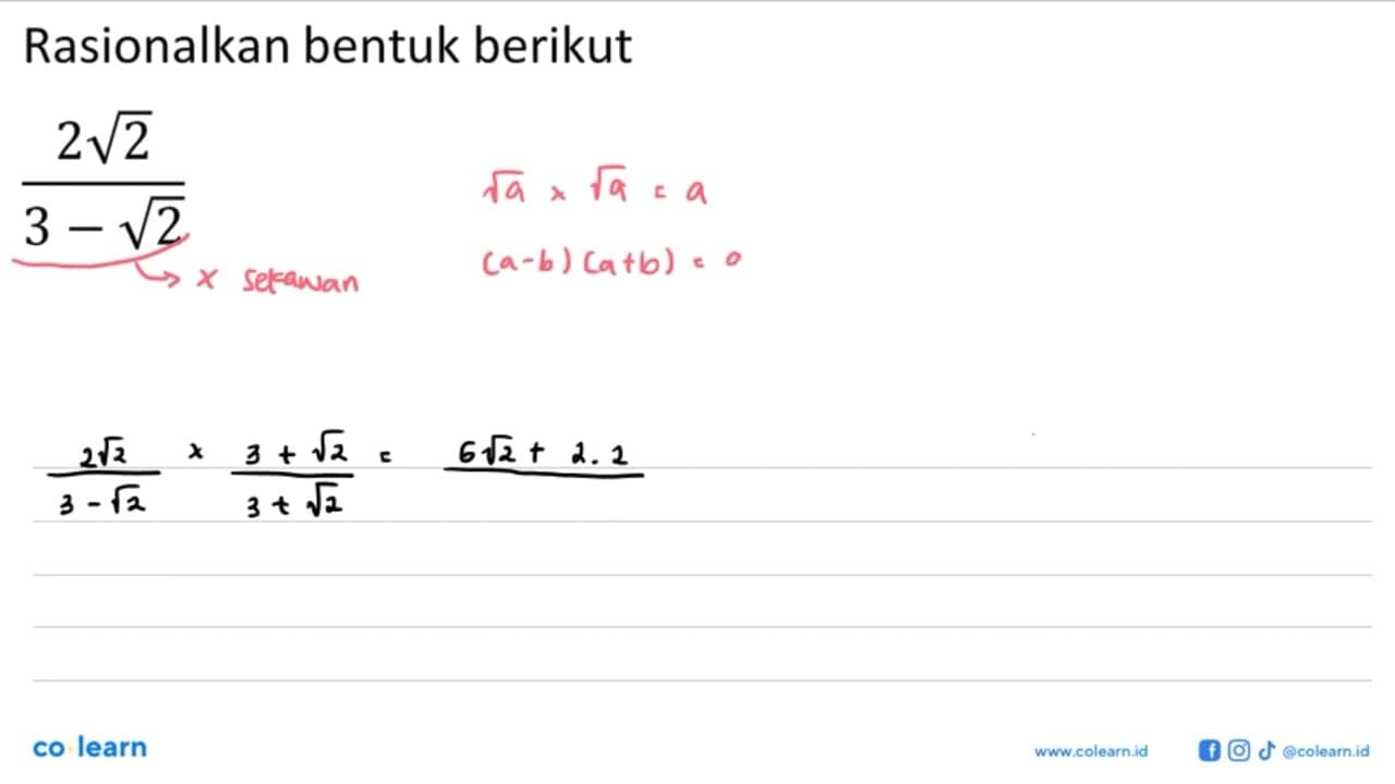 Rasionalkan bentuk berikut (2 akar(2))/(3-akar(2))