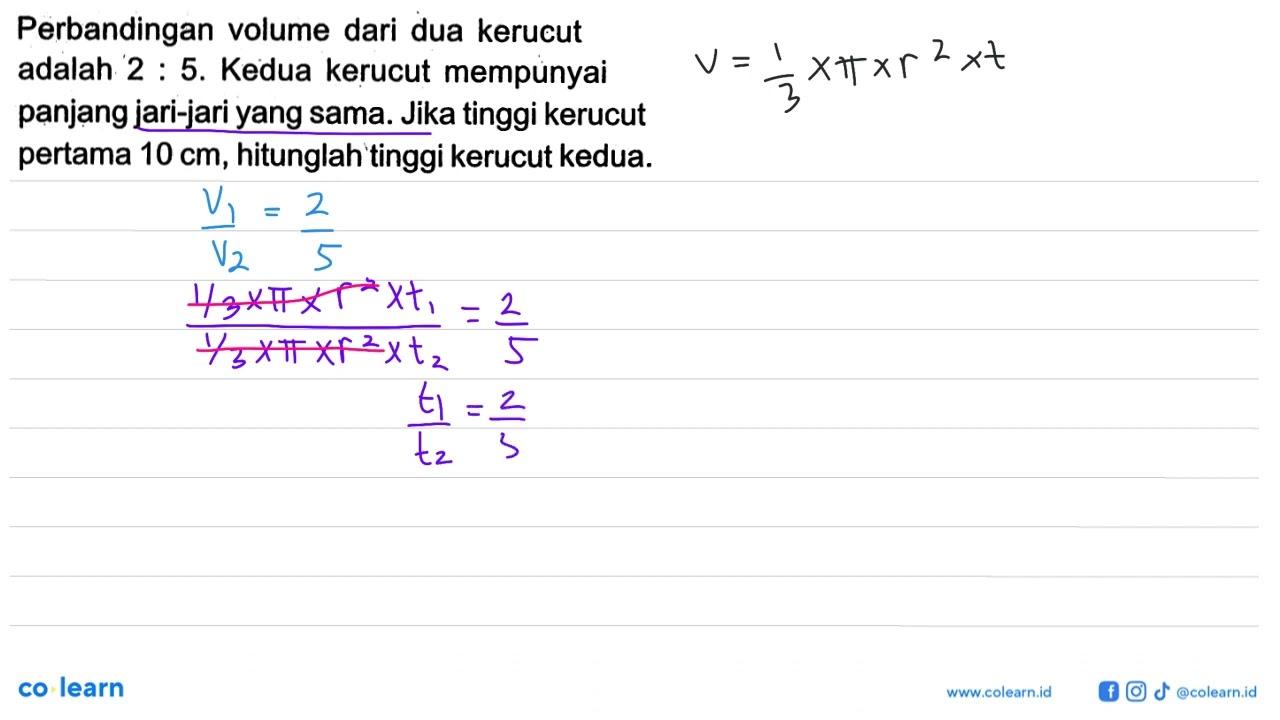 Perbandingan volume dari dua kerucut adalah 2:5. Kedua