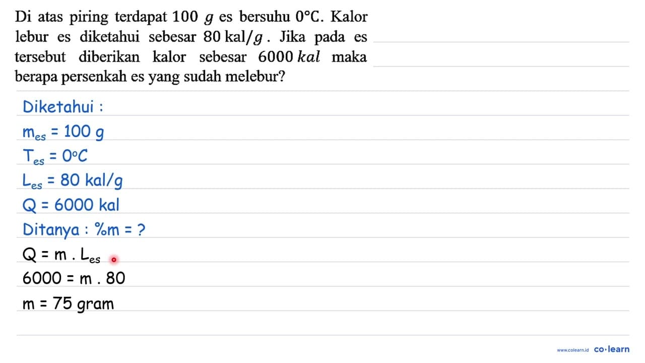 Di atas piring terdapat 100 g es bersuhu 0 C . Kalor lebur