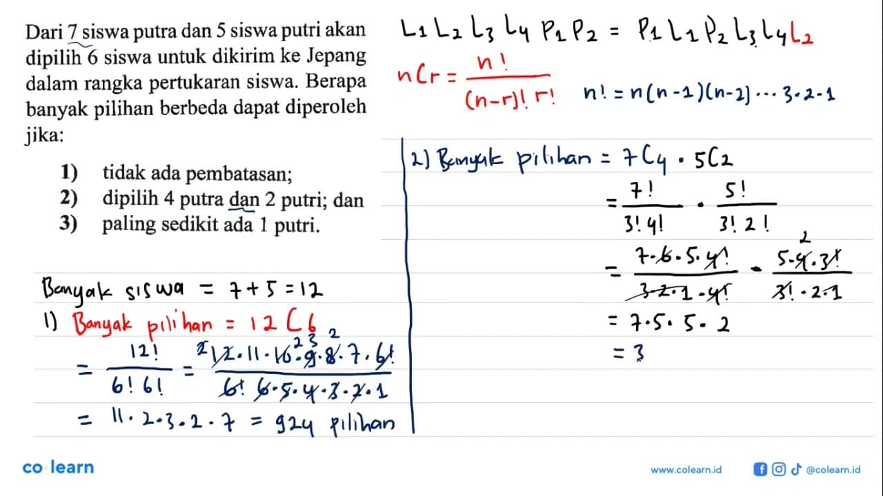 Dari 7 siswa putra dan 5 siswa putri akan dipilih 6 siswa