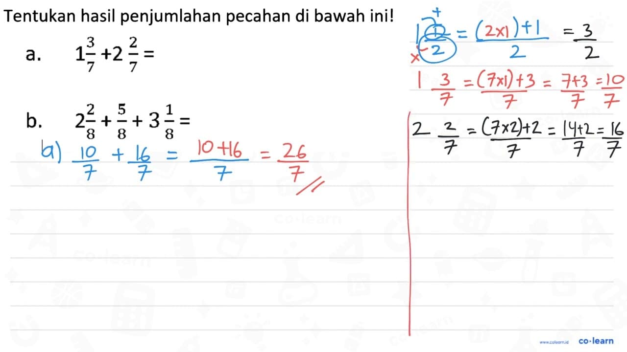 Tentukan hasil penjumlahan pecahan di bawah ini! a. 1 3/7 +