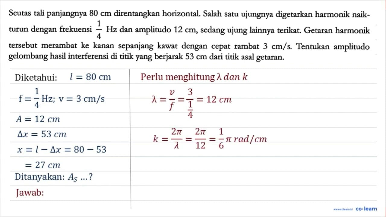 Seutas tali panjangnya 80 cm direntangkan horizontal. Salah