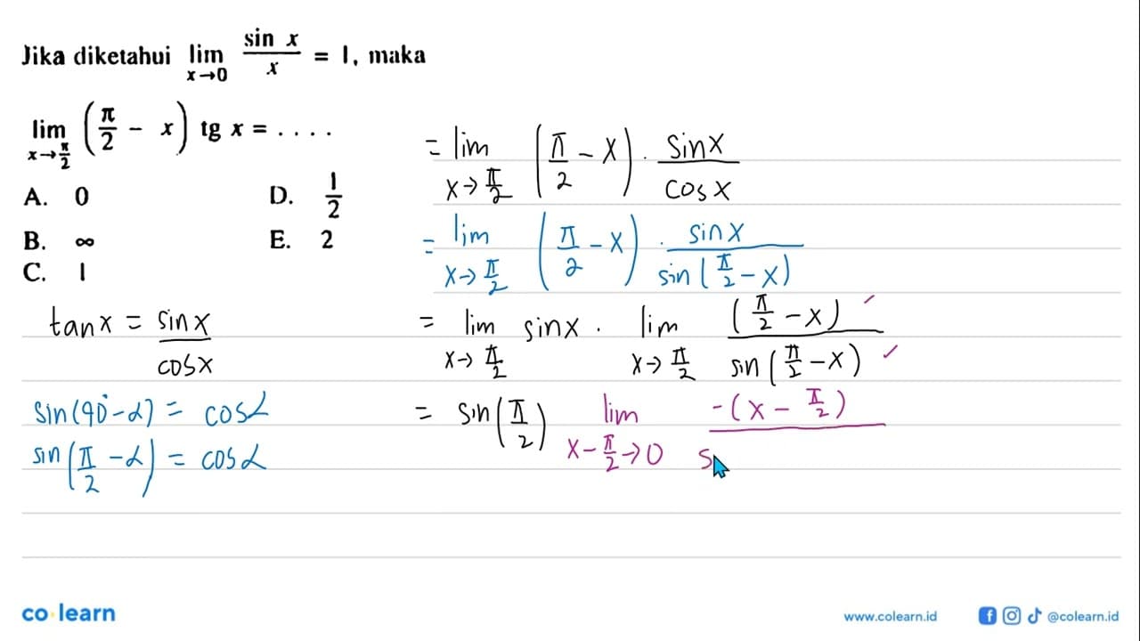 Jika diketahui limit x -> 0 sinx/x=1, maka limit x -> pi/2