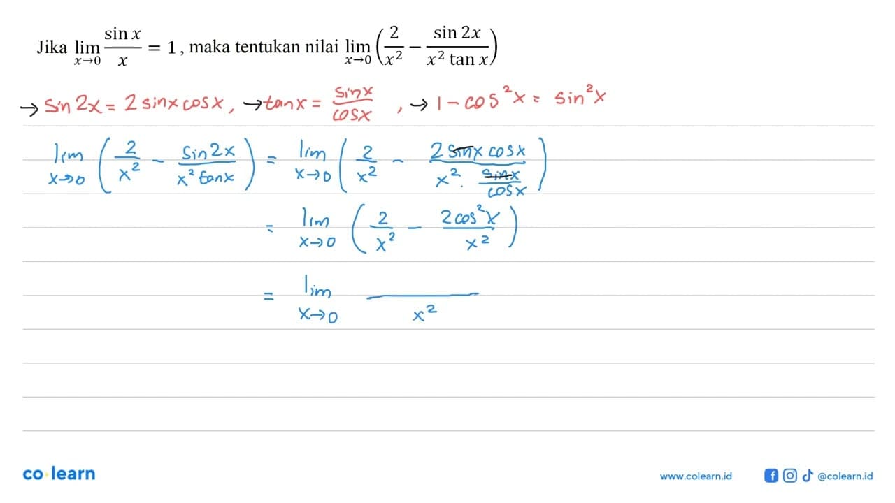 Jika lim x->0 sin x/x=1, maka tentukan nilai lim x->