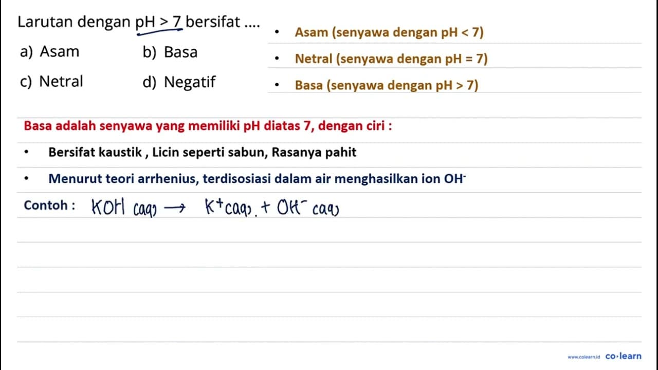 Larutan dengan pH>7 bersifat .... a) Asam b) Basa c) Netral