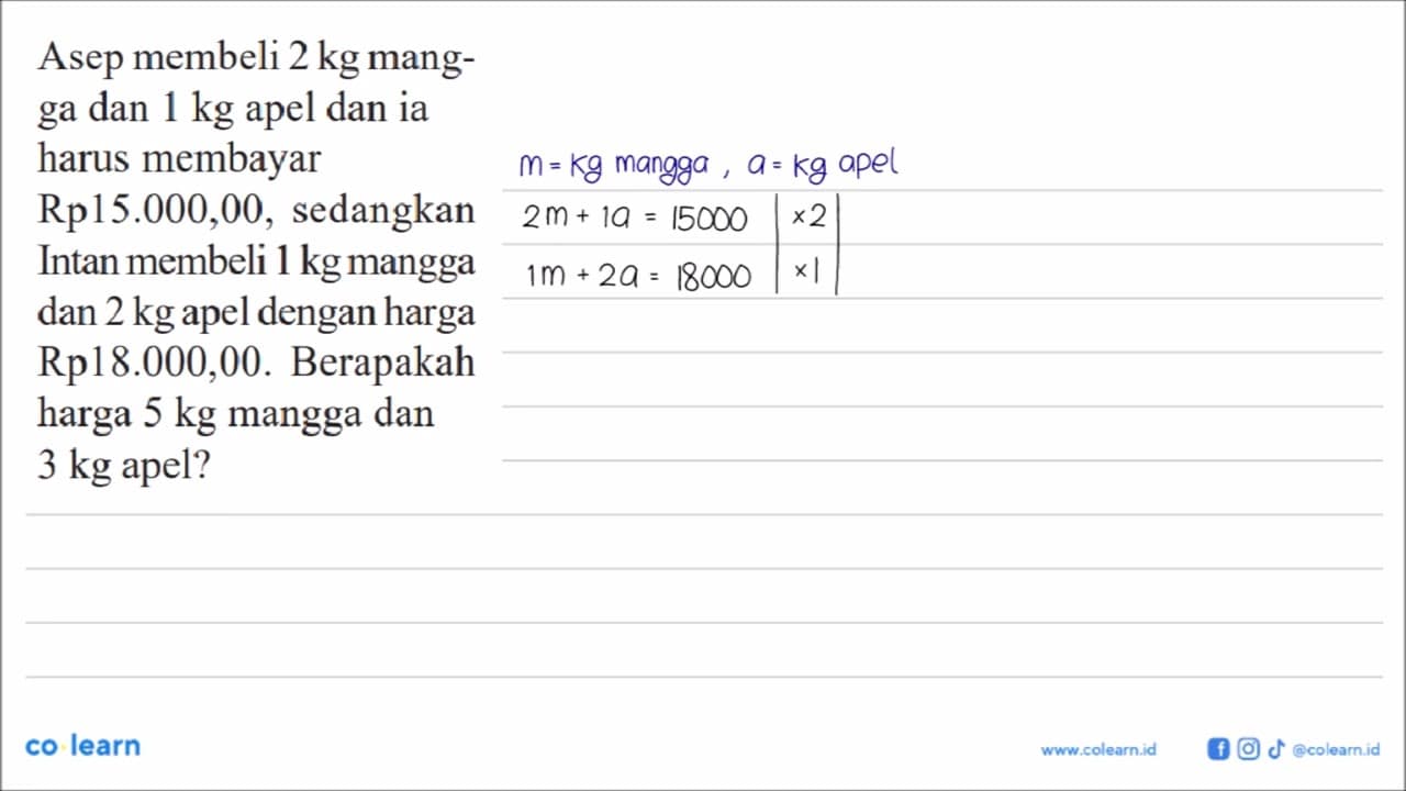 Asep membeli 2 kg mangga dan 1 kg apel dan ia harus