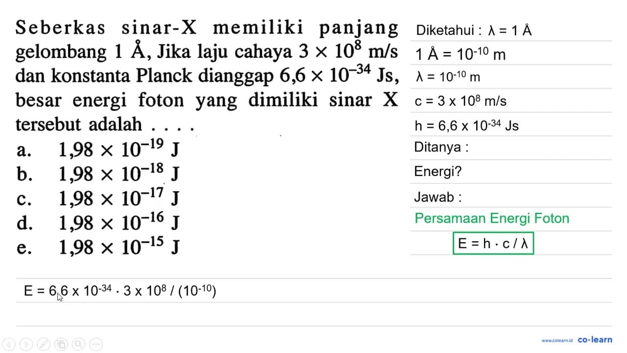 Seberkas sinar-X memiliki panjang gelombang 1 A , Jika laju