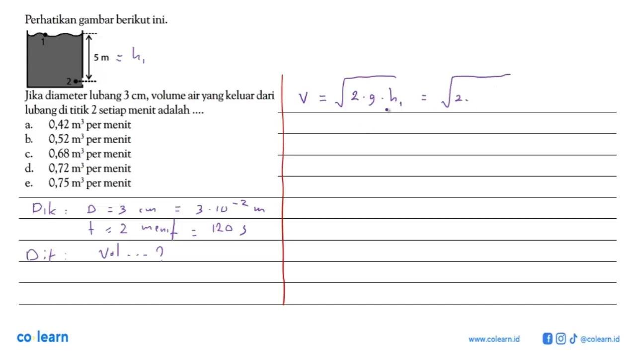 Perhatikan gambar berikut ini. 1 5 m 2 Jika diameter lubang