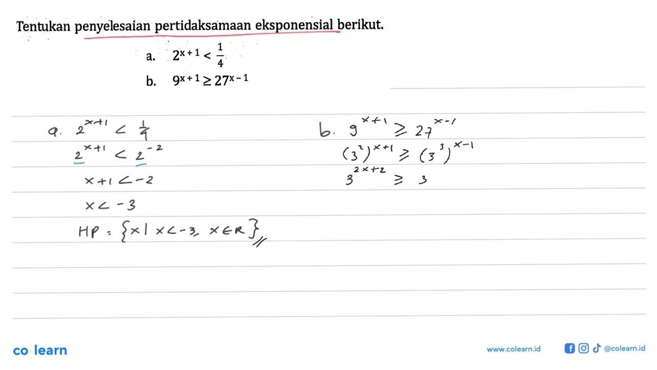 Tentukan penyelesaian pertidaksamaan eksponensial berikut .