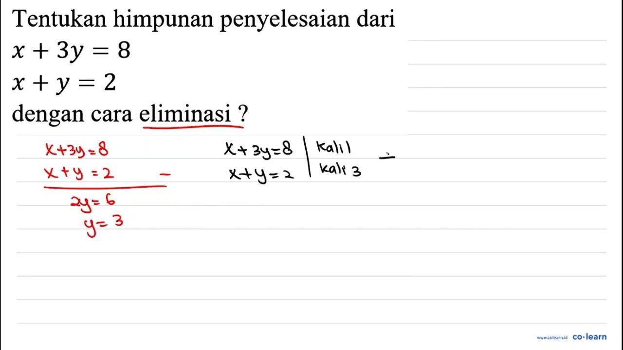 Tentukan himpunan penyelesaian dari x+3 y=8 x+y=2 dengan