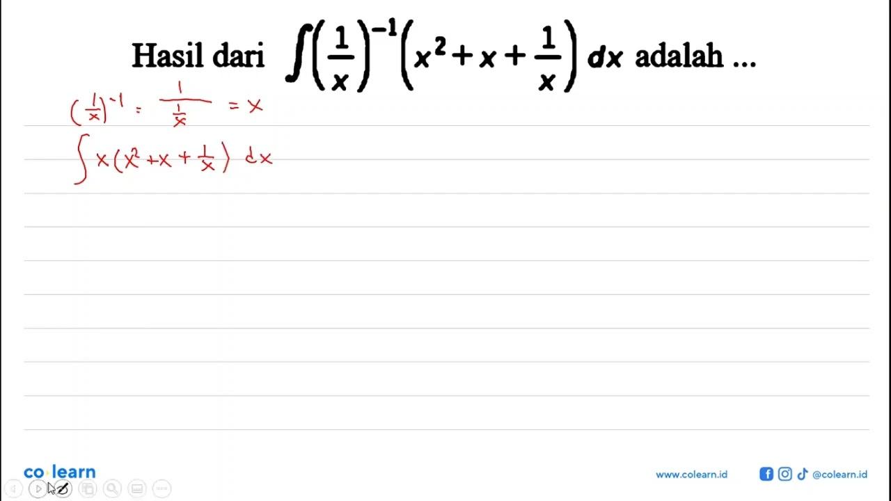 Hasil dari integral (1/x)^(-1)(x^2+x+ 1/x) dx adalah ....