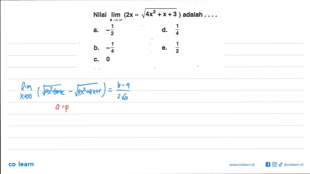 Nilai limit x mendekati tak hingga (2x - akar(4x^2+x+3))