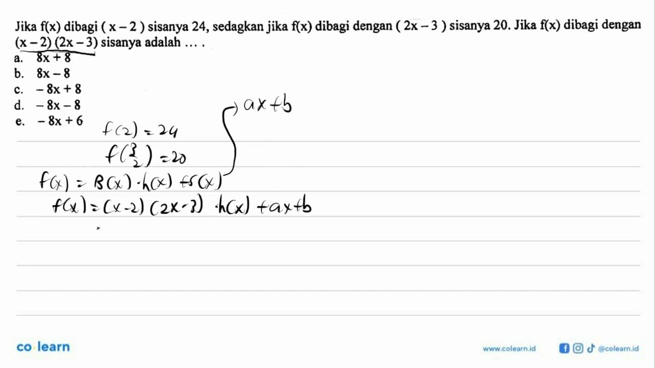 Jika f(x) dibagi (x-2) sisanya 24, sedagkan jika f(x)