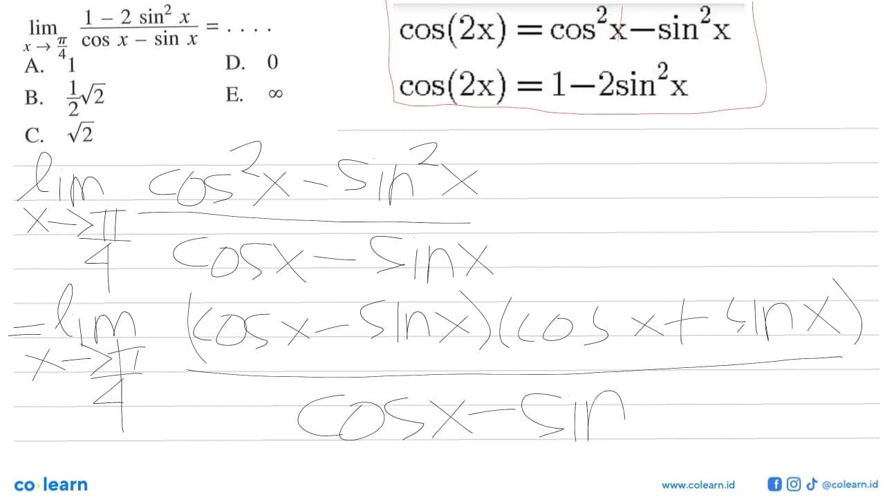 limit x->pi/4 (1-2sin^2 x)/(cosx-sinx)=....