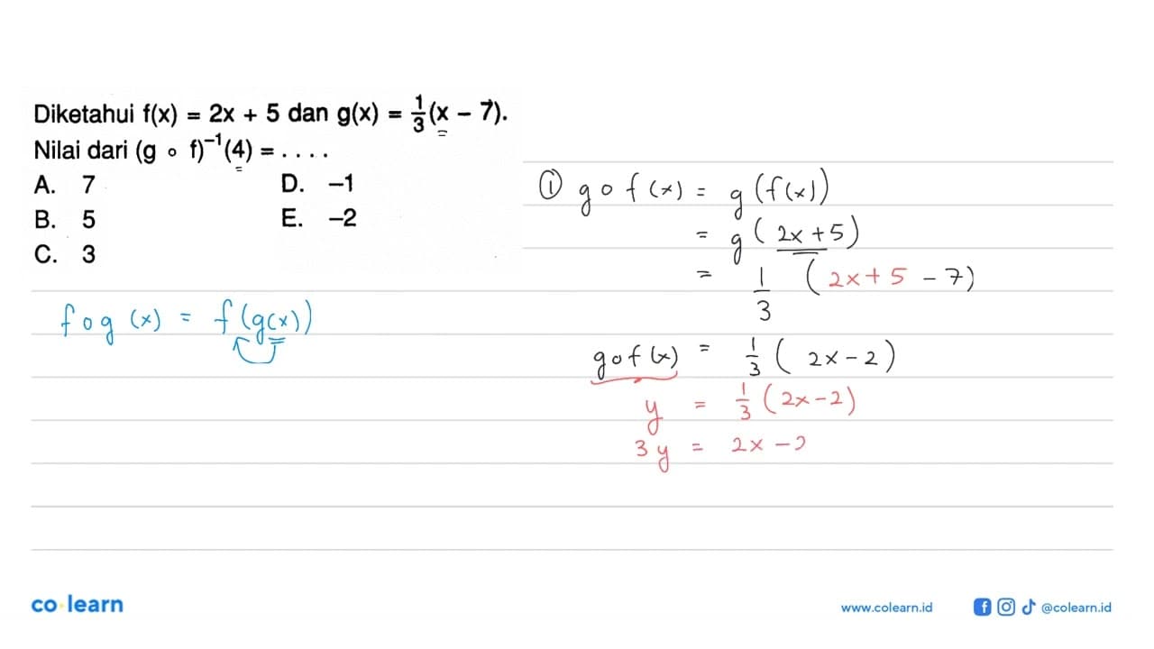 Diketahui f(x)=2x+5 dan g(x)=1/3(x-7) Nilai dari