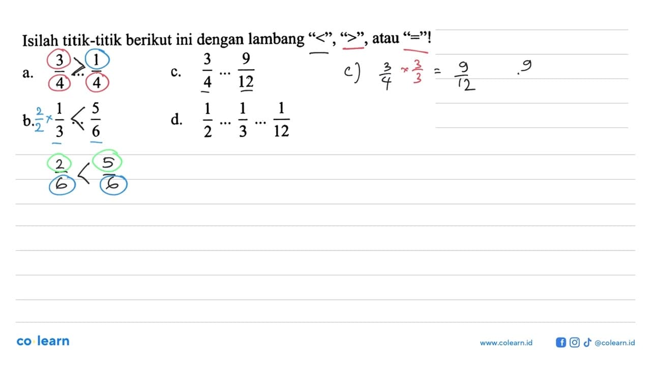 Isilah titik-titik berikut ini dengan lambang "<", ">",