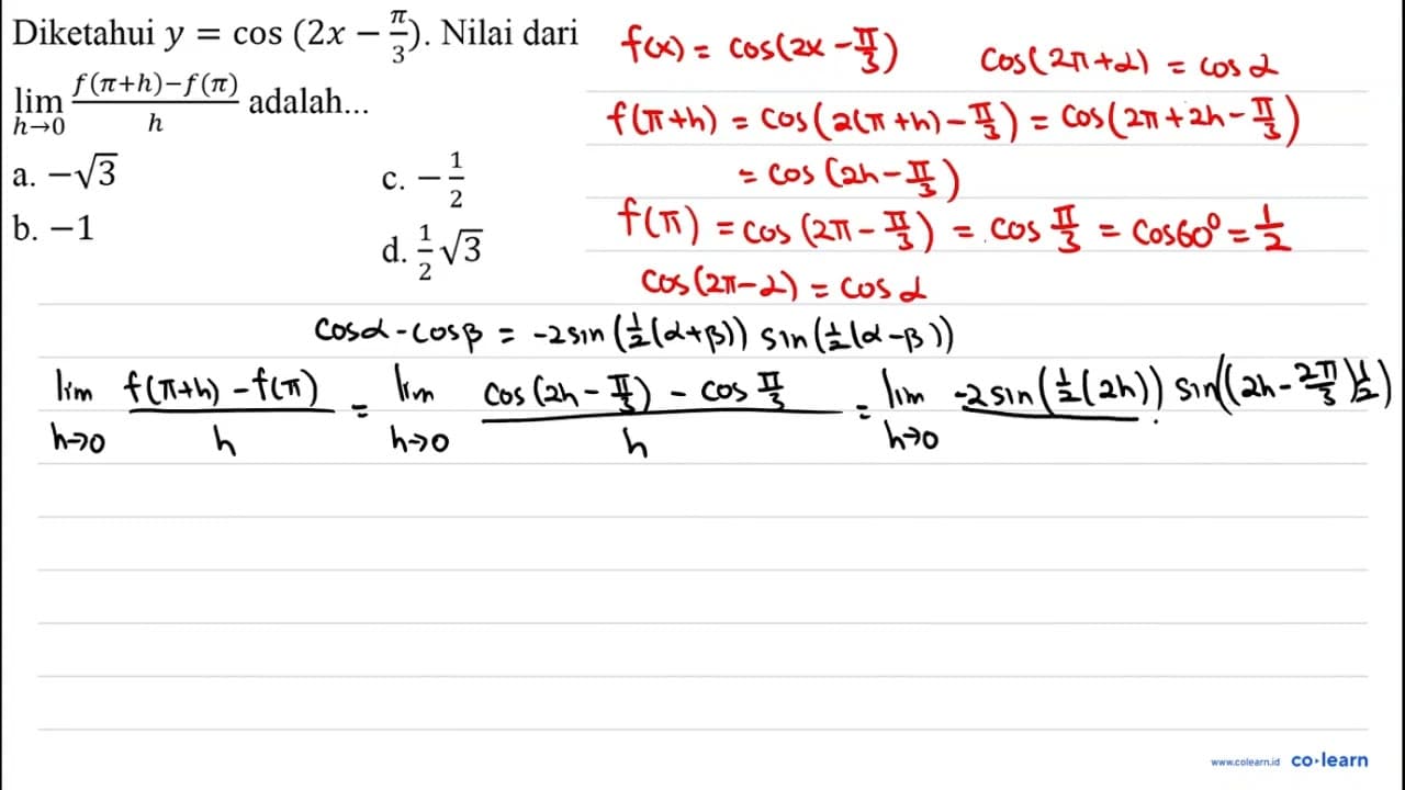 Diketahui y=cos (2 x-(pi)/(3)) . Nilai dari lim _(h -> 0)