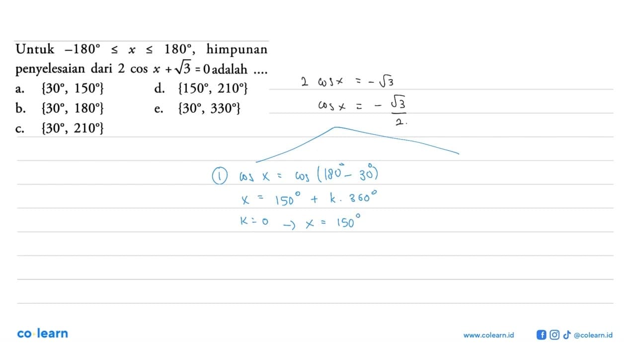 Untuk -180<=x<=180, himpunan penyelesaian dari 2 cos x +