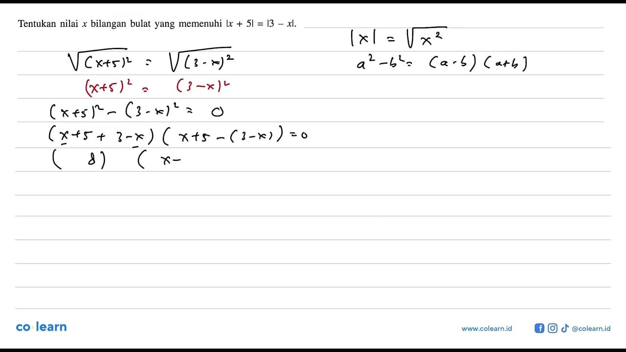 Tentukan nilai x bilangan bulat yang memenuhi |x+5|=|3-x|.