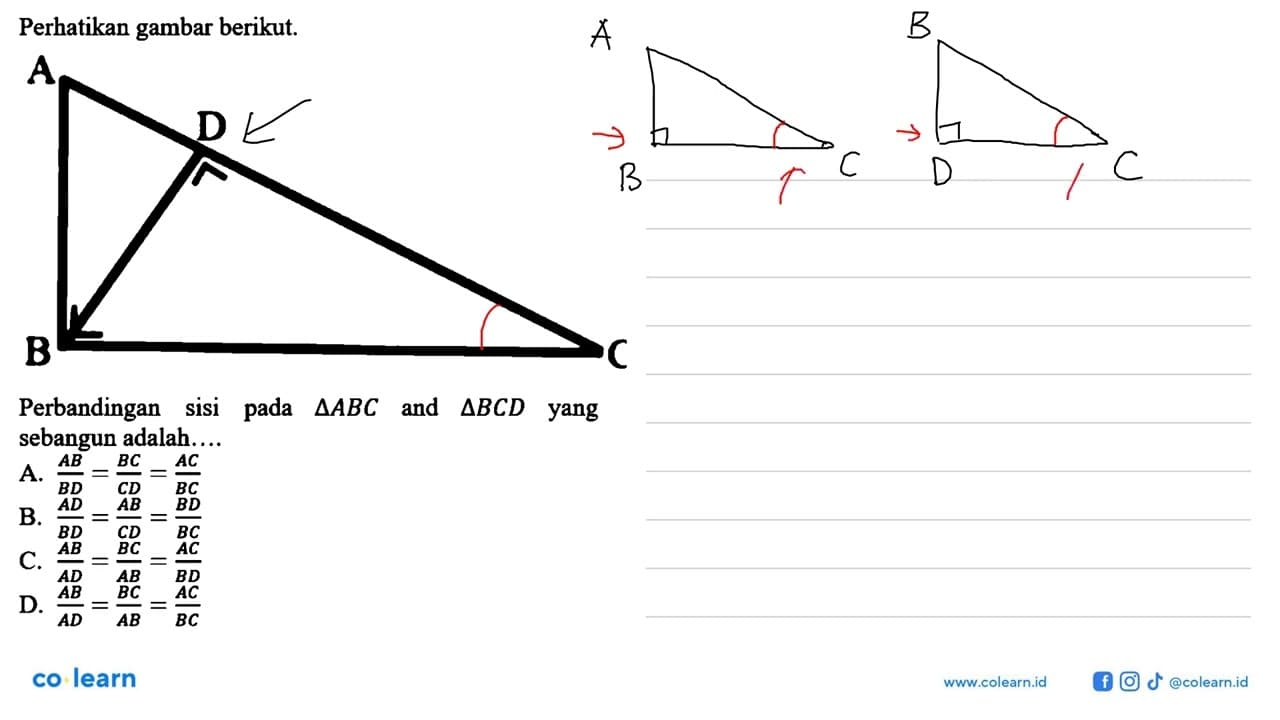 Perhatikan gambar berikut. A D B C Perbandingan sisi pada