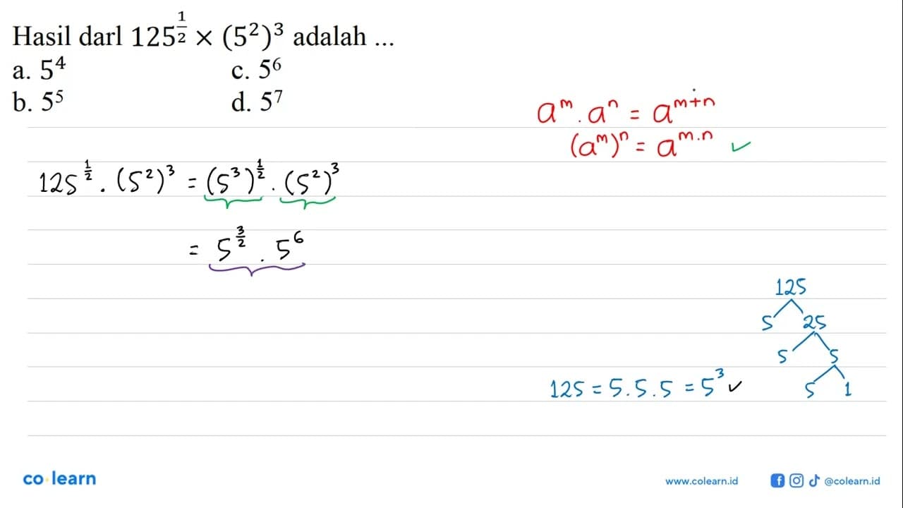 Hasil dari 125^(1/2)x(5^2)^3 adalah ...