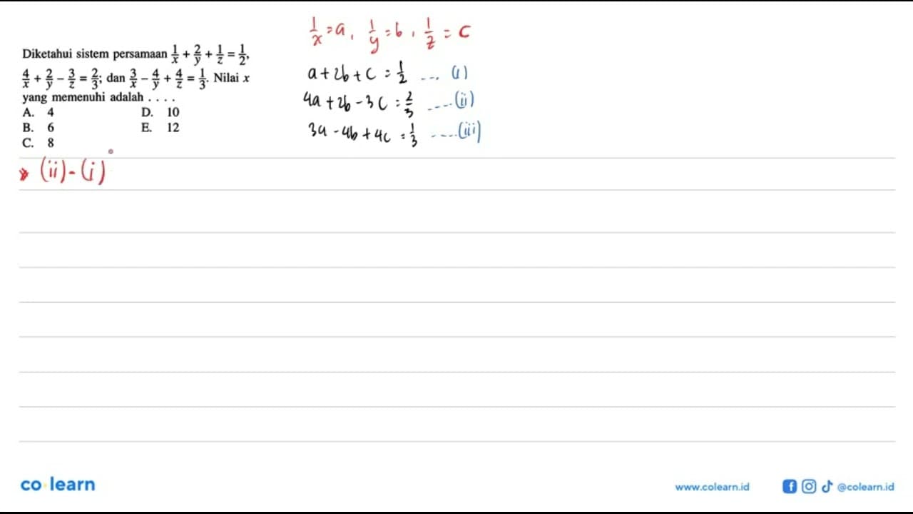 Diketahui sistem persamaan 1/x + 2/y + 1/z=1/2 , 4/x + 2/y