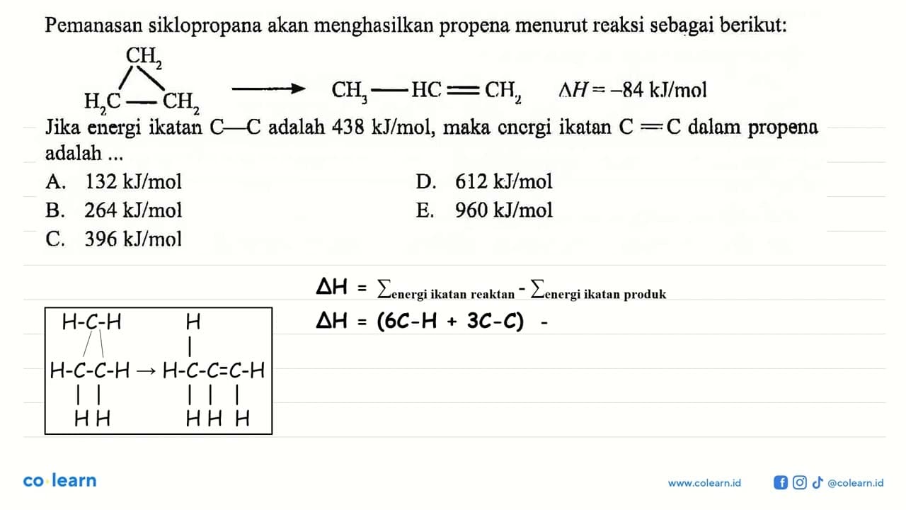 Pemanasan siklopropana akan menghasilkan propena menurut